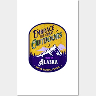 Embrace the Great Outdoors Unplug Recharge Rediscover Alaska Posters and Art